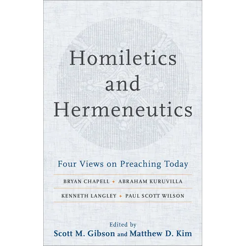 Homiletics and Hermeneutics: Four Views on Preaching Today - Paperback