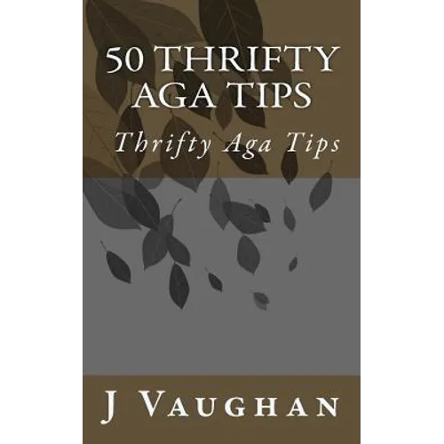 50 Thrifty Aga Tips: 50 Thrifty Aga Tips - Paperback