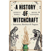 A History of Witchcraft: Sorcerers, Heretics, & Pagans - Paperback