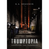Trumptopia: Through the Darkness - Paperback