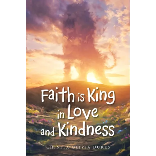 Faith Is King in Love and Kindness - Paperback