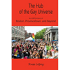 The Hub of the Gay Universe: An LGBTQ History of Boston, Provincetown, and Beyond - Paperback