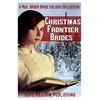 Christmas Frontier Brides: A Mail Order Bride Holiday Collection: Sweet Frontier Holiday Romance Anthologies - Paperback