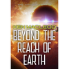 Beyond the Reach of Earth - Paperback