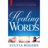 Healing Words: Discover the Healing Power of Speaking the Scriptures - Paperback