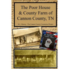 The Poor House & County Farm of Cannon County, TN - Paperback