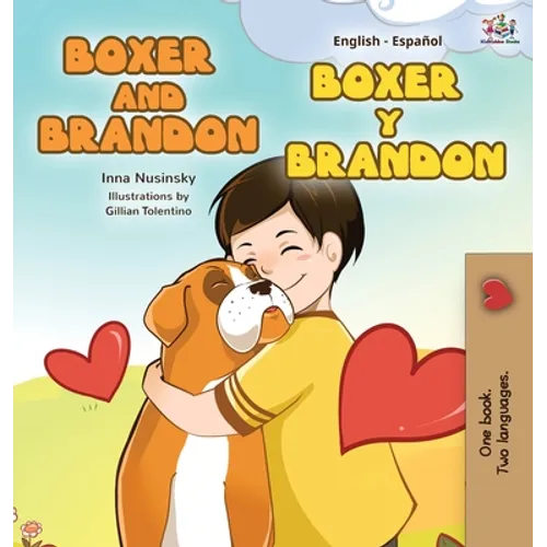 Boxer and Brandon Boxer y Brandon: English Spanish Bilingual Edition - Hardcover