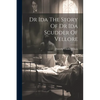 Dr Ida The Story Of Dr Ida Scudder Of Vellore - Paperback