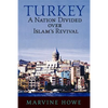 Turkey: A Nation Divided Over Islam's Revival - Paperback