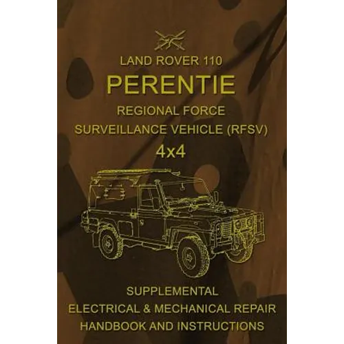 Land Rover 110 Perentie Regional Force Surveillance Vehicle (RFSV) 4x4: Supplemental Electrical & Mechanical Repair Handbook and Instructions - Paperback