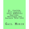 St. Joachim, Fort Auguste (Fort Edmonton) 1858-1890: https: //www.createspace.com/Member/Dashboard.do - Paperback