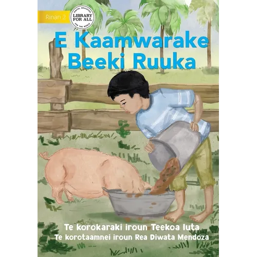 Ruuka Feeds A Pig - E Kaamwarake Beeki Ruuka (Te Kiribati) - Paperback