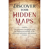 Discover Your Hidden Maps: The Necessary Navigation Tools for Finding Second-Half of Life Meaning, Motivation, and Purpose - Paperback