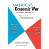 America's Economic War - Your Freedom, Money and Life: A Citizen's Handbook for Understanding the War between American Capitalism and Socialism - Paperback