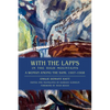 With the Lapps in the High Mountains: A Woman Among the Sami, 1907a 1908 - Paperback