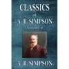 Classics of A. B. Simpson: Volume 2 - Paperback