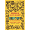 Delicious: The Evolution of Flavor and How It Made Us Human - Paperback