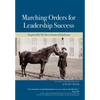 Marching Orders For Leadership Success: Inspired By My Hero Stonewall Jackson - Hardcover