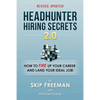 Headhunter Hiring Secrets 2.0: How to FIRE Up Your Career and Land Your IDEAL Job! - Paperback