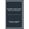 Patent Practice Skills & Strategies - Hardcover