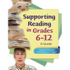 Supporting Reading in Grades 6-12: A Guide - Paperback