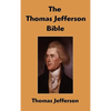 The Thomas Jefferson Bible: The Life And Morals of Jesus of Nazareth - Hardcover