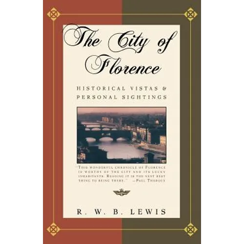 The City of Florence: Historical Vistas and Personal Sightings - Paperback