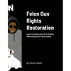 Felon Gun Rights Restoration: Learn to restore your 2A in Virginia With resources for other States - Paperback