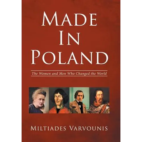 Made In Poland: The Women and Men Who Changed the World - Hardcover