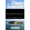 Greater Than a Tourist- Puerto Rico: 50 Travel Tips from a Local - Paperback
