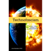 Technofascism: The New World Disorder - Paperback