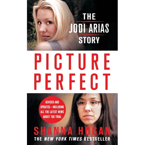 Picture Perfect: The Jodi Arias Story - Paperback