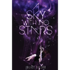A Sky With No Stars: Saving The Future: Part One - Paperback