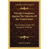 Foreign Conspiracy Against The Liberties Of The United States: The Numbers Under The Signature Of Brutus - Paperback