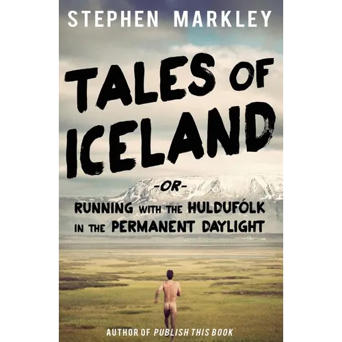 Tales of Iceland: Running with the Huldufólk in the Permanent Daylight - Paperback