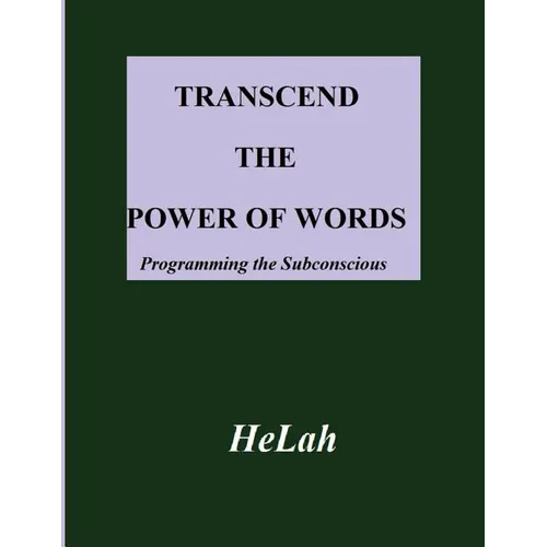 Transcend The Power of Words: Programming the Subconscious Mind - Paperback