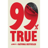 99% True: Almost a National Bestseller - Paperback