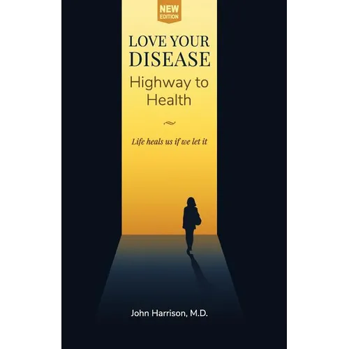 Love Your Disease: Highway to Health - Paperback