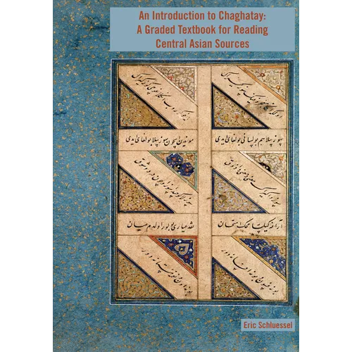 An Introduction to Chaghatay: A Graded Textbook for Reading Central Asian Sources - Paperback