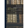 Schola Medicinae; or, the New Universal History and School of Medicine - Paperback