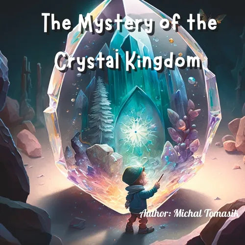 The Mystery of the Crystal Kingdom - Paperback