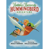 Hannah's Harrowing Hummingbird Adventure - Hardcover