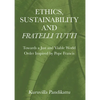 Ethics, Sustainability and Fratelli Tutti: Towards a Just and Viable World Order Inspired by Pope Francis - Hardcover