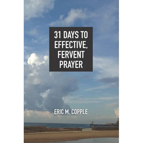31 Days to Effective, Fervent Prayer - Paperback