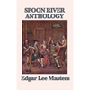 Spoon River Anthology: A Classic Collection of Voices from Small-Town America - Hardcover