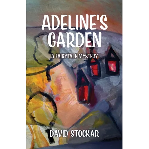 Adeline's Garden: A Fairytale Mystery - Paperback