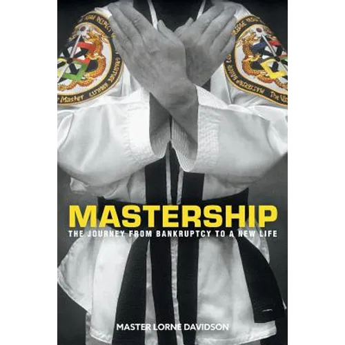 Mastership: The Journey From Bankruptcy to a New Life - Paperback