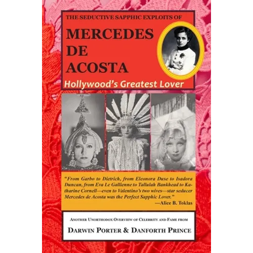The Seductive Sapphic Exploits of Mercedes de Acosta: Hollywood's Greatest Lover - Paperback