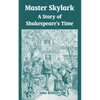 Master Skylark: A Story of Shakespeare's Time - Paperback