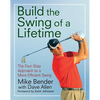Build the Swing of a Lifetime: The Four-Step Approach to a More Efficient Swing - Paperback